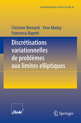 Couverture cartonnée Discrétisations variationnelles de problèmes aux limites elliptiques de Christine Bernardi, Franscesca Rapetti, Yvon Maday