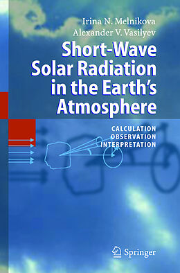 Livre Relié Short-Wave Solar Radiation in the Earth's Atmosphere de Alexander V. Vasilyev, Irina N. Melnikova