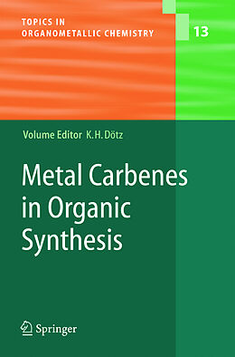 Livre Relié Metal Carbenes in Organic Synthesis de 