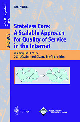 Couverture cartonnée Stateless Core: A Scalable Approach for Quality of Service in the Internet de Ion Stoica