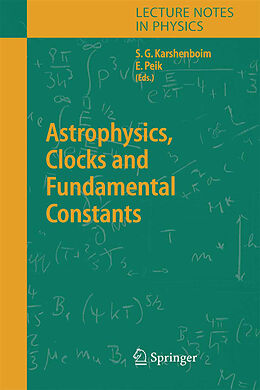 Fester Einband Astrophysics, Clocks and Fundamental Constants von 
