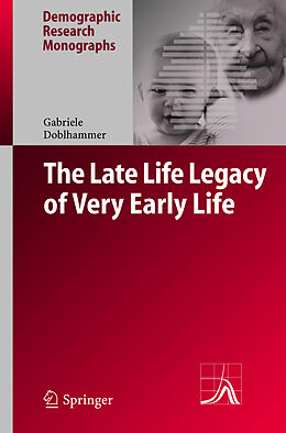 Livre Relié The Late Life Legacy of Very Early Life de Gabriele Doblhammer
