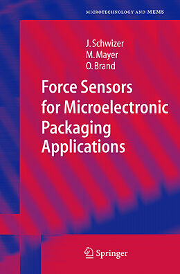 Livre Relié Force Sensors for Microelectronic Packaging Applications de Jürg Schwizer, Michael Mayer, Oliver Brand