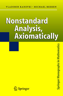 Livre Relié Nonstandard Analysis, Axiomatically de Michael Reeken, Vladimir Kanovei