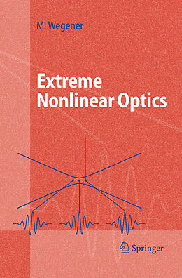 Livre Relié Extreme Nonlinear Optics de Martin Wegener