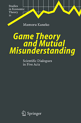 Livre Relié Game Theory and Mutual Misunderstanding de Mamoru Kaneko