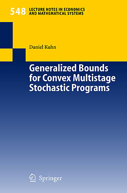 Kartonierter Einband Generalized Bounds for Convex Multistage Stochastic Programs von Daniel Kuhn