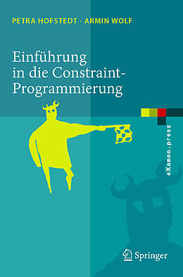 Kartonierter Einband Einführung in die Constraint-Programmierung von Petra Hofstedt, Armin Wolf