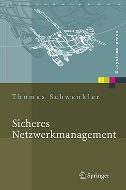 Fester Einband Sicheres Netzwerkmanagement von Thomas Schwenkler