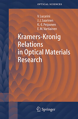 Livre Relié Kramers-Kronig Relations in Optical Materials Research de Valerio Lucarini, Erik M. Vartiainen, Kai-Erik Peiponen