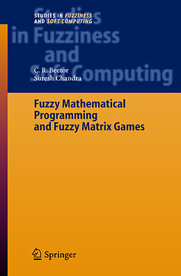 Fester Einband Fuzzy Mathematical Programming and Fuzzy Matrix Games von Suresh Chandra, C. R. Bector