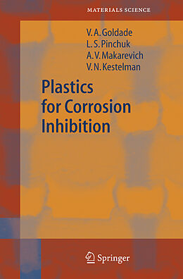 Fester Einband Plastics for Corrosion Inhibition von Victor A. Goldade, Leonid S. Pinchuk, Anna V. Makarevich