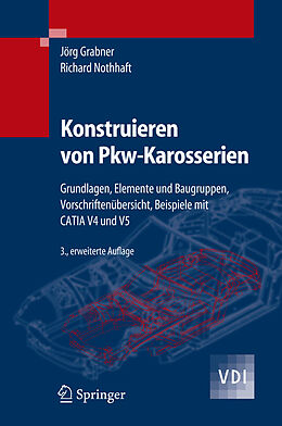 Fester Einband Konstruieren von Pkw-Karosserien von Jörg Grabner, Richard Nothhaft