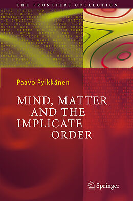 Livre Relié Mind, Matter and the Implicate Order de Paavo T. I. Pylkkänen