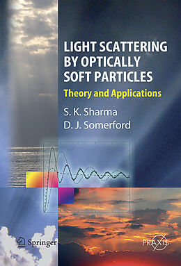 Livre Relié Light Scattering by Optically Soft Particles de S. K. Sharma, D. J. Somerfold, N. G. Khlebtsov