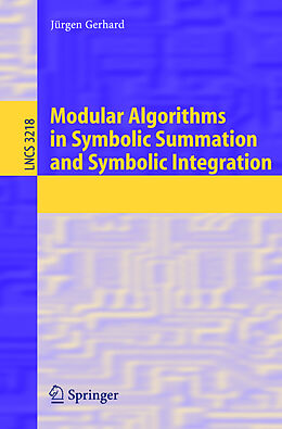 Kartonierter Einband Modular Algorithms in Symbolic Summation and Symbolic Integration von Jürgen Gerhard