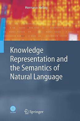 Livre Relié Knowledge Representation and the Semantics of Natural Language de Hermann Helbig