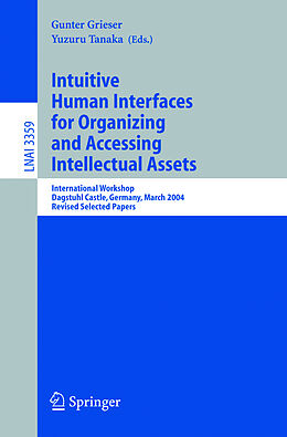 Kartonierter Einband Intuitive Human Interfaces for Organizing and Accessing Intellectual Assets von 