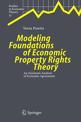 Livre Relié Modeling Foundations of Economic Property Rights Theory de Vesna Pasetta