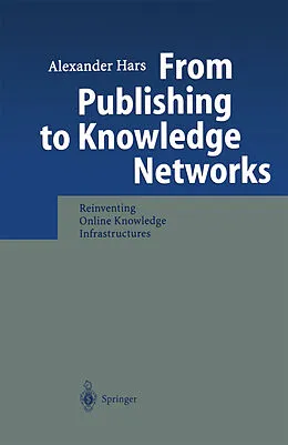 E-Book (pdf) From Publishing to Knowledge Networks von Alexander Hars
