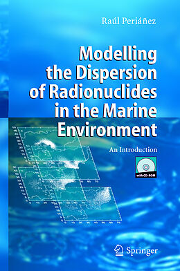 Livre Relié Modelling the Dispersion of Radionuclides in the Marine Environment de Raúl Periánez