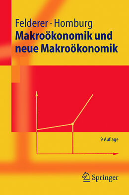 Kartonierter Einband Makroökonomik und neue Makroökonomik von Bernhard Felderer, Stefan Homburg
