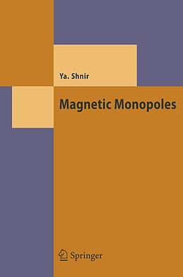 Livre Relié Magnetic Monopoles de Yakov M. Shnir
