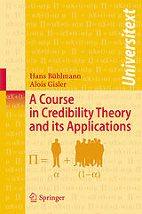 Couverture cartonnée A Course in Credibility Theory and its Applications de Alois Gisler, Hans Bühlmann