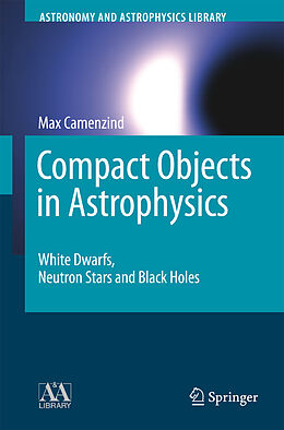 Livre Relié Compact Objects in Astrophysics de Max Camenzind