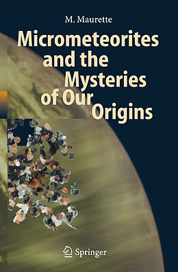 Livre Relié Micrometeorites and the Mysteries of Our Origins de M. Maurette