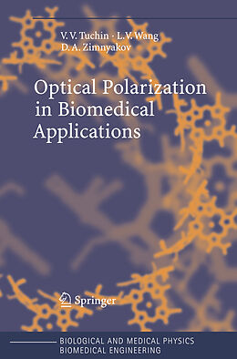 Livre Relié Optical Polarization in Biomedical Applications de Valery V. Tuchin, Dmitry A. Zimnyakov, Lihong Wang