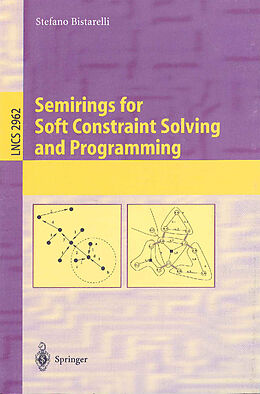 E-Book (pdf) Semirings for Soft Constraint Solving and Programming von Stefano Bistarelli