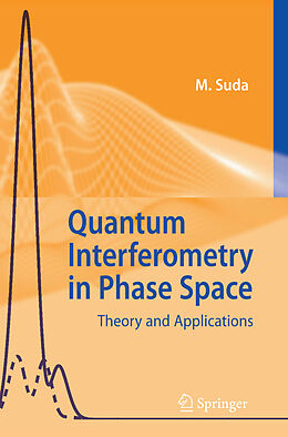 Livre Relié Quantum Interferometry in Phase Space de Martin Suda