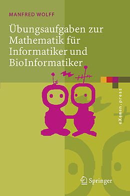 Kartonierter Einband Übungsaufgaben zur Mathematik für Informatiker und BioInformatiker von Manfred Wolff