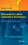 E-Book (pdf) Wörterbuch Labor / Laboratory Dictionary von Theodor C.H. Cole