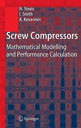 E-Book (pdf) Screw Compressors von Nikola Stosic, Ian Smith, Ahmed Kovacevic