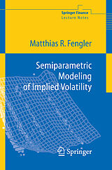 Couverture cartonnée Semiparametric Modeling of Implied Volatility de Matthias R. Fengler