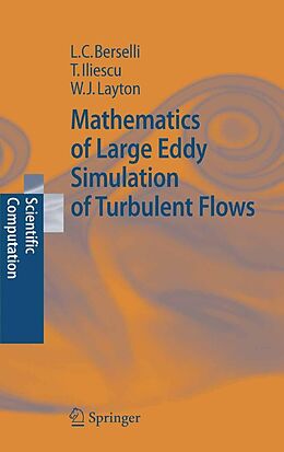 E-Book (pdf) Mathematics of Large Eddy Simulation of Turbulent Flows von Luigi Carlo Berselli, Traian Iliescu, William J. Layton