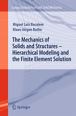 Livre Relié The Mechanics of Solids and Structures - Hierarchical Modeling and the Finite Element Solution de Miguel Luiz Bucalem, Klaus-Jurgen Bathe