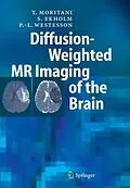 E-Book (pdf) Diffusion-Weighted MR Imaging of the Brain von T. Moritani, S. Ekholm, P. -L. Westesson