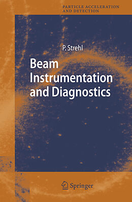 Livre Relié Beam Instrumentation and Diagnostics de Peter Strehl