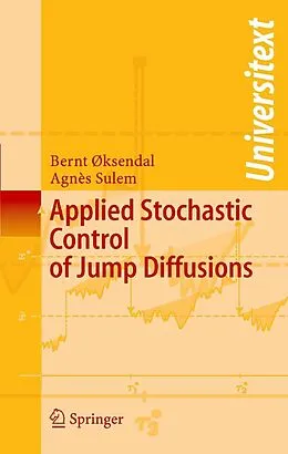 E-Book (pdf) Applied Stochastic Control of Jump Diffusions von Bernt Øksendal, Agnès Sulem