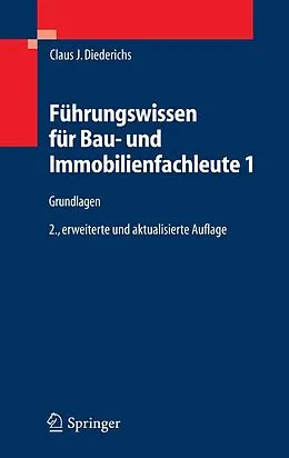 E-Book (pdf) Führungswissen für Bau- und Immobilienfachleute 1 von Claus Jürgen Diederichs
