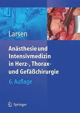 E-Book (pdf) Anästhesie und Intensivmedizin in Herz-, Thorax- und Gefäßchirurgie von Reinhard Larsen