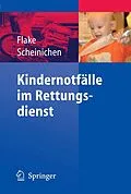 E-Book (pdf) Kindernotfälle im Rettungsdienst von Frank Flake, Frank Scheinichen