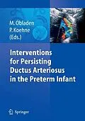 E-Book (pdf) Interventions for Persisting Ductus Arteriosus in the Preterm Infant von Michael Obladen, Petra Koehne