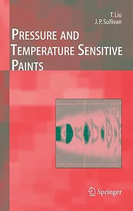 E-Book (pdf) Pressure and Temperature Sensitive Paints von Tianshu Liu, John P. Sullivan