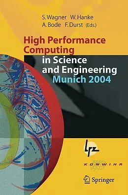 E-Book (pdf) High Performance Computing in Science and Engineering, Munich 2004 von Siegfried Wagner, Werner Hanke, Arndt Bode