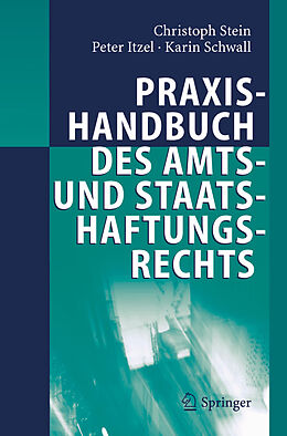 E-Book (pdf) Praxishandbuch des Amts- und Staatshaftungsrechts von Christoph Stein, Peter Itzel, Karin Schwall