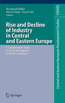 eBook (pdf) Rise and Decline of Industry in Central and Eastern Europe de Bernhard Müller, Maro Finka, Gerd Lintz